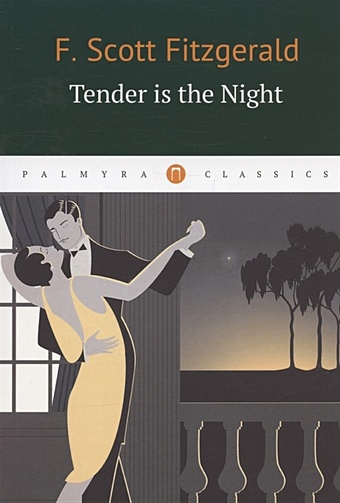 Scott Fitzgerald F. Tender Is the Night fitzgerald f tender is the night