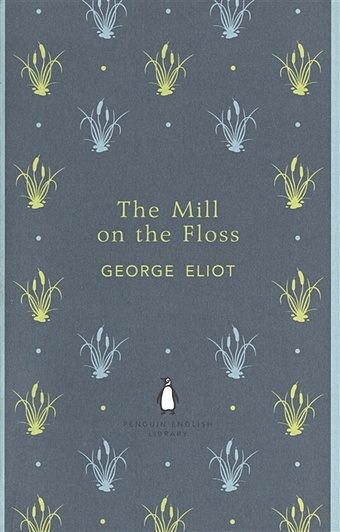 Элиот Джордж The Mill on The Floss элиот джордж the mill on the floss