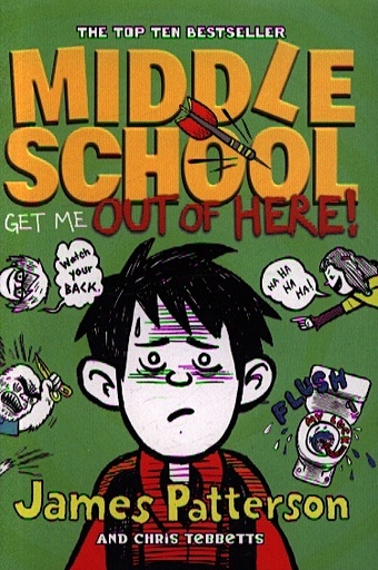 Patterson J., Tebbetts Ch. Middle School: Get Me Out of Here patterson james chatterton martin tebbetts chris middle school 4 book collection set