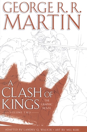 Martin George R.R. A Clash of Kings Graphic Vol. 2 martin george r r a clash of kings the graphic novel volume one