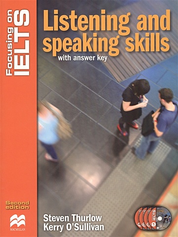 Thurlow S., O'Sullivan K. Focusing on IELTS. Listening and speaking skills (with answer key) (+4CD)