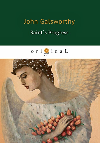 Голсуорси Джон Saint`s Progress = Путь святого: на англ.яз bunyan john the pilgrim’s progress