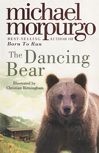Morpurgo M. The Dancing Bear anderson sophie the girl who speaks bear