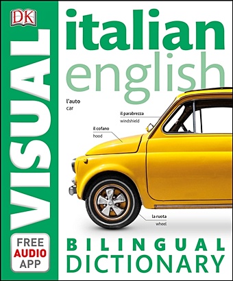 Dasgupta D. Italian-English Bilingual Visual Dictionary with Free Audio App french english bilingual visual dictionary with free audio app