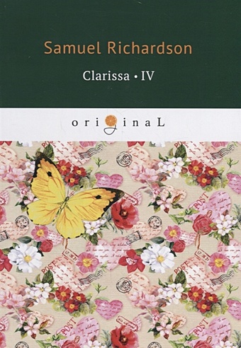 Richardson S. Clarissa 4 = Кларисса 4: на англ.яз richardson samuel clarissa or the history of a young lady