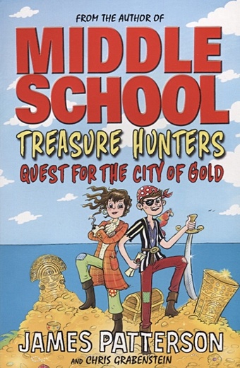 Patterson J., Grabenstein C. Treasure Hunters. Quest for the City of Gold golden с before the storm