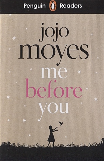 Moyes J. Me Before You. Level 4