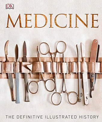 Parker S. Medicine: The Definitive Illustrated History parker steve a short history of medicine