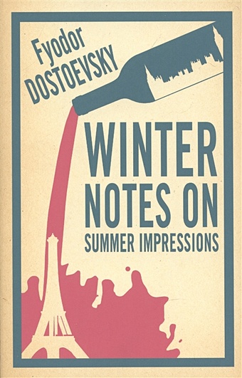 Dostoevsky F. Winter Notes On Summer Impressions достоевский федор михайлович winter notes on summer impressions