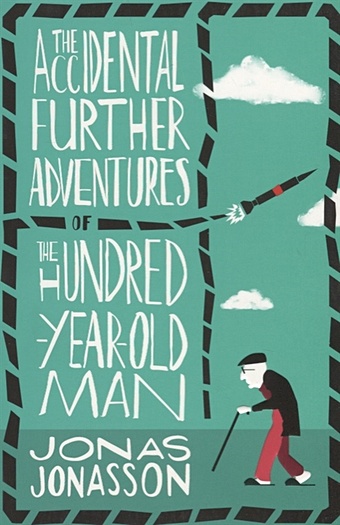 coe j the accidental woman Jonasson J. The Accidental Further Adventures of the Hundred-Year-Old Man
