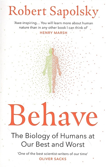 Sapolsky R. Behave: The Biology of Humans at Our Best and Words ridley matt nature via nurture genes experience and what makes us human