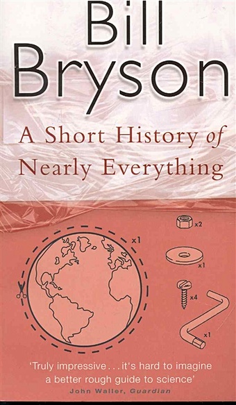 Bryson B. A Short History of Nearly Everything bryson bill the road to little dribbling more notes from a small island