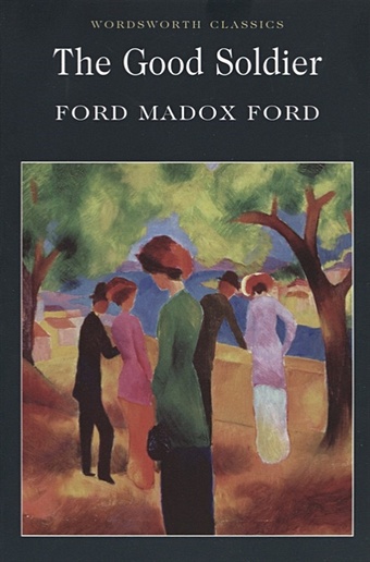 Ford M. The Good Soldier ford ford madox the good soldier