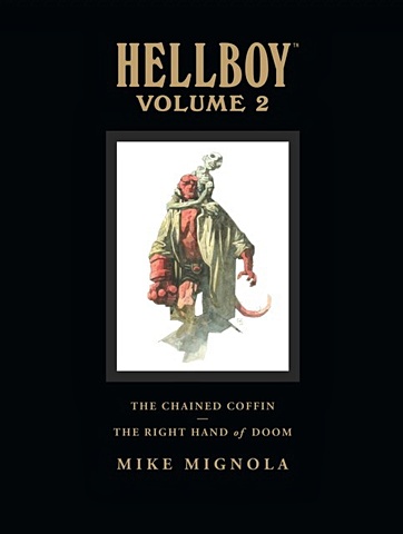 Миньола М. Hellboy Library Volume 2: The Chained Coffin and The Right Hand of Doom настольная игра hellboy hellboy in mexico mantic games