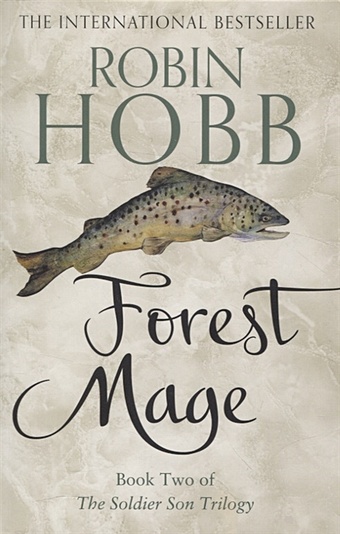 Hobb R. Forest Mage Book Two of The Soldier Solder Son Trilogy hobb r the soldier son trilogy shaman s crossing book one