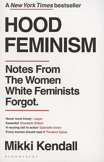 Kendall M. Hood Feminism. Notes from the Women White Feminists Forgot