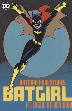 Dini P. Batman Adventures: Batgirl-A League of Her Own