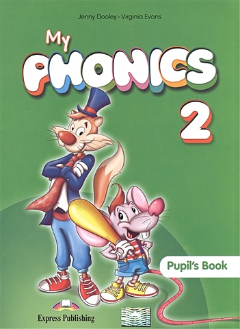 Evans V., Dooley J. My Phonics 2. Pupil s Book. Учебник evans v dooley j fairyland 4 pupil s book учебник
