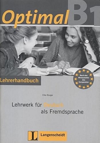 Burger E. Optimal B1. Lehrwerk fur Deutsch als Fremdsprache: Lehrerhandbuch (+ CD-ROM) glick c optimal b1 lehrwerk fur deutsch als fremdsprache testheft cd