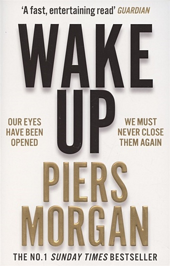 Morgan P. Wake Up morgan piers wake up why the world has gone nuts