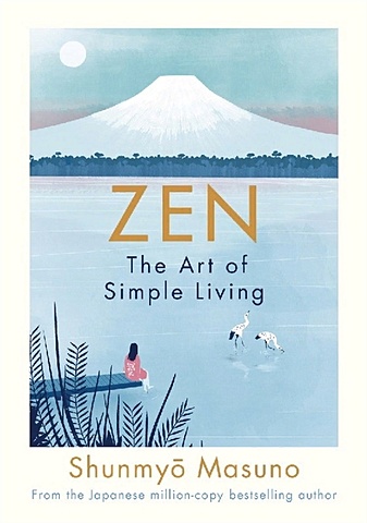 Masuno S. Zen: The Art of Simple Living zen essence