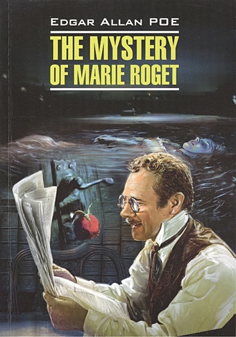 Poe E.A. The Mystery of Marie Roget poe e a the mystery of marie roget