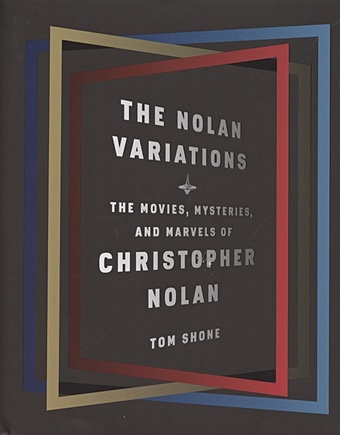 Shone T. The Nolan Variations. The Movies, Mysteries, and Marvels of Christopher Nolan christopher rice the engagement equation leadership strategies for an inspired workforce