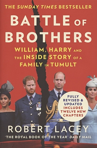 Lacey R. Battle of Brothers. William, Harry and the Inside Story of a Family in Tumult