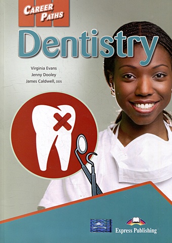 Дули Дж., Эванс В., Калдвелл Дж. Career Paths. Dentistry. Students Book with DigiBooks Application