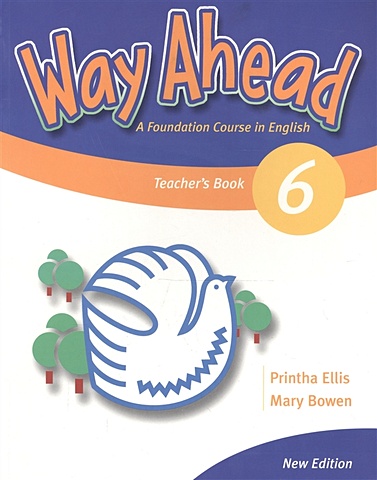 Ellis P., Bowen M. Way Ahead 6. Teacher s Book. A Foudation Course in English ellis p bowen m way ahead 3 pupil s book a foudation course in english cd