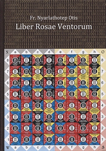 Fr. Nyarlathotep Otis Liber Rosae Ventorum I розенкрейцерские шахматы система розы ветров liber rosae ventorum