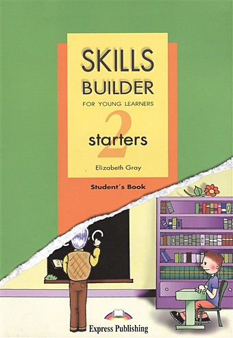 Gray E. Skills Builder For Young Learners. STARTERS 2. Student s Book. Учебник naomi abs hulusi chinese curcubit gourd flute key of c sweet and clear sound lightweight and easy carrying woodwind instrument