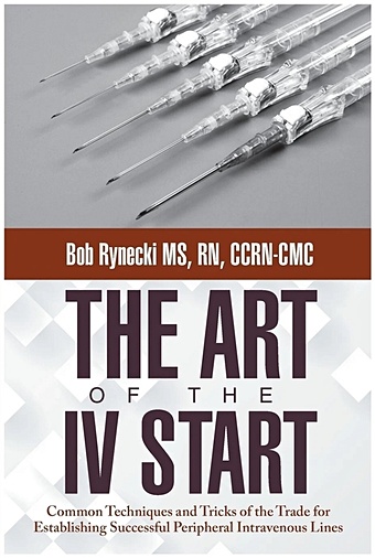Rynecky B. The Art of the IV Start iv training injection arm phlebotomy intravenous infusion practice kit venipuncture nurse training blood drawing arm model kit