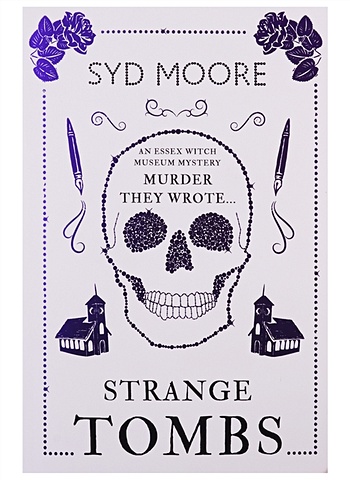 Moore S. Strange Tombs. An Essex Witch Museum Mystery moore syd strange magic