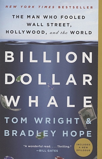Hope B., Wright T. Billion Dollar Whale: The Man Who Fooled Wall Street, Hollywood, and the World poulsen k kingpin how one hacker took over the billion dollar cybercrime underground
