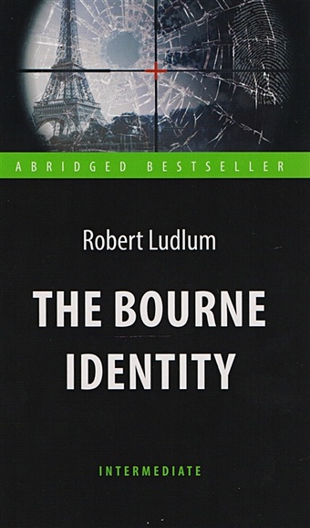 ludlum robert the bourne identity level 4 cdmp3 Ludlum R. The Bourne Identity = Идентификация Борна. Книга для чтения на английском языке