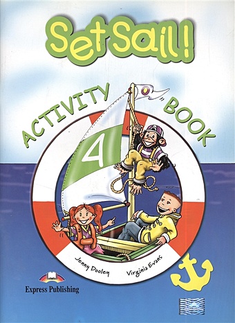 Dooley J., Evans V. Set Sail! 4. Activity Book larry young larry young unity