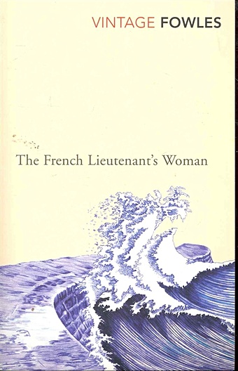 Fowles J. The French Lieutenant s Woman / (мягк) (Vintage). Fowles J. (ВБС Логистик) fowles j a maggot