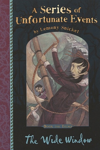 Snicket L. The Wide Window ware ruth one by one