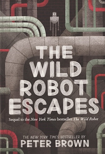 Brown P. Wild Robot Escapes brown peter wild robot escapes