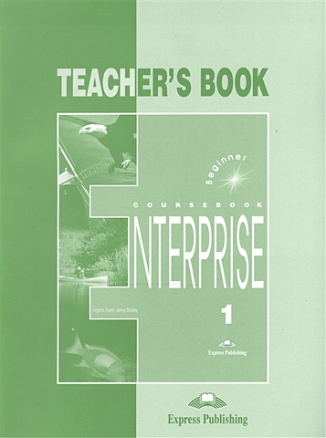 Evans V., Dooley J. Enterprise 1. Teahcer s Book. Beginner
