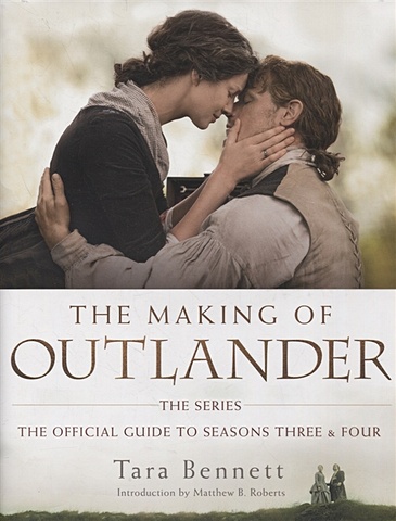 bennett t the making of outlander the series the official guide to seasons three and four Bennett T. The Making of Outlander: The Series: The official Guide to Seasons three and four