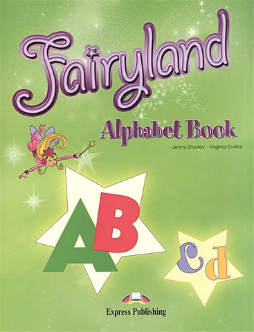 Evans V., Dooley J. Fairyland. Alphabet Book evans v dooley j fairyland 3 activity book