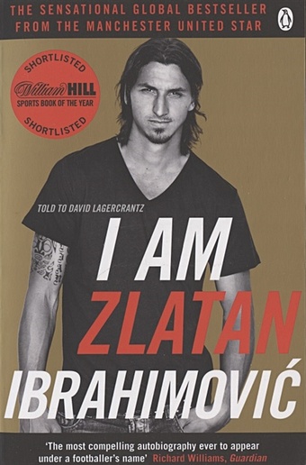 Ibrahimovic Z., Lagercrantz D. I Am Zlatan Ibrahimovic ibrahimovic zlatan adrenaline my untold stories
