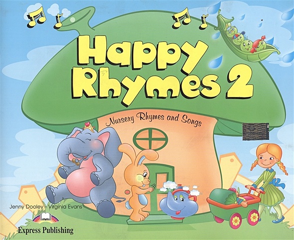 Evans V., Dooley J. Happy Rhymes 2. Nursery Rhymes and Songs. Pupil s Book brooks felicity big book of nursery rhymes