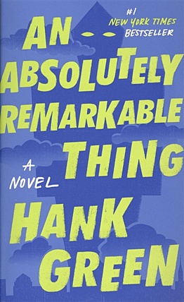 Green H. Absolutely Remarkable hank green absolutely remarkable