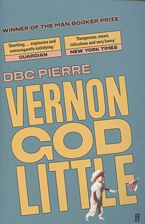 Pierre, DBC Vernon God Little gregory p virgin earth