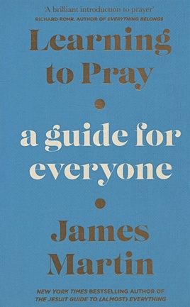 Martin J. Learning to Pray: A Guide for Everyone martin j learning to pray a guide for everyone