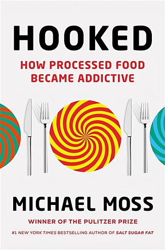 Moss M. Hooked. How Processed Food Became Addictive фотографии