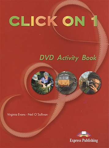 Evans V., O'Sullivan N. Click On 1. DVD Activity Book click on 2 dvd video elementary видео диск
